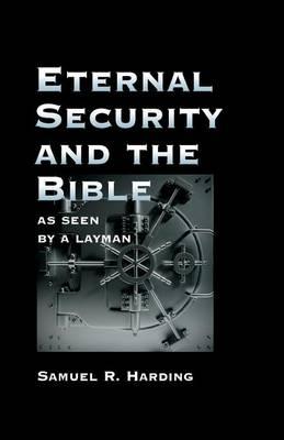 Eternal Security and the Bible as Seen by a Layman