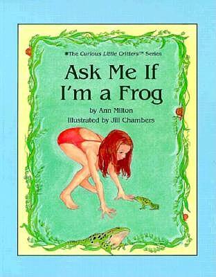 Ask Me If I'm A Frog