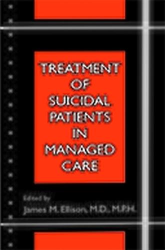 Treatment of Suicidal Patients in Managed Care