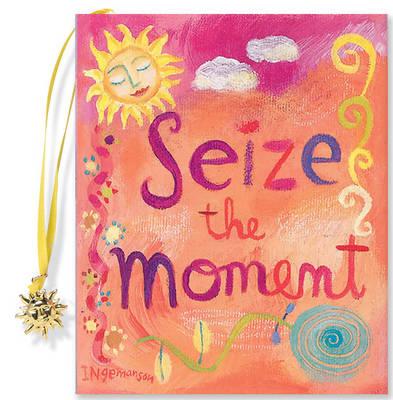 Seize the Moment