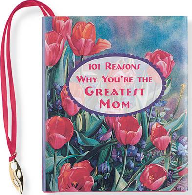 101 Reasons Why You're the Greatest Mum