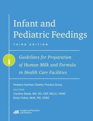 Infant and Pediatric Feedings: Guidelines for Preparation of Human Milk and Formula in Health Care Facilities