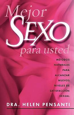 Mejor sexo para usted: Encuentra nuevos niveles de satisfacción sexual