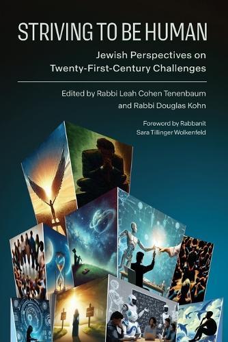 Striving to Be Human: Jewish Perspectives on Twenty-First-Century Challenges