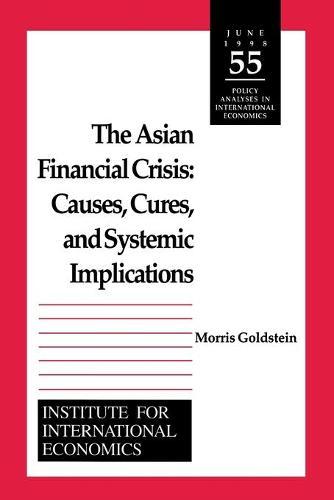 The Asian Financial Crisis – Causes, Cures, and Systemic Implications