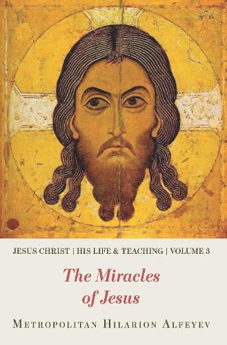 Jesus Christ: His Life and Teaching Vol. 3: The Miracles of Jesus
