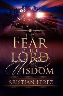 The Fear of the Lord Is Wisdom