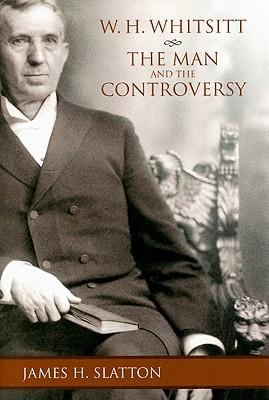 W.H.Whitsitt: The Man and the Controversy