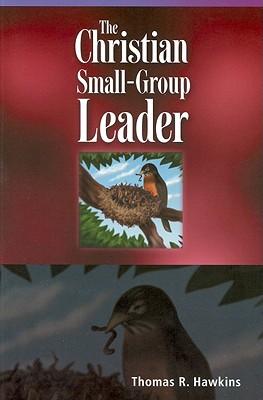 The Christian Small-Group Leader