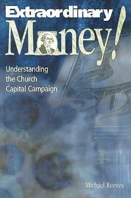 Extraordinary Money!: Understanding the Church Capital Campaign