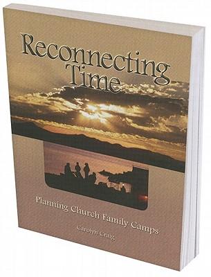 Reconnecting Time: Planning Church Family Camps
