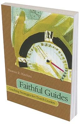 Faithful Guides: Coaching Strategies for Church Leaders