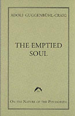The Emptied Soul: On the Nature of the Psychopath