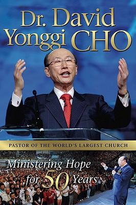 Dr. David Yonggi Cho: Ministering Hope for 50 Years