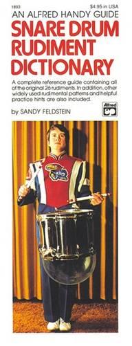 Snare Drum Rudiment Dictionary: A Complete Reference Guide Containing All of the Original 26 Rudiments