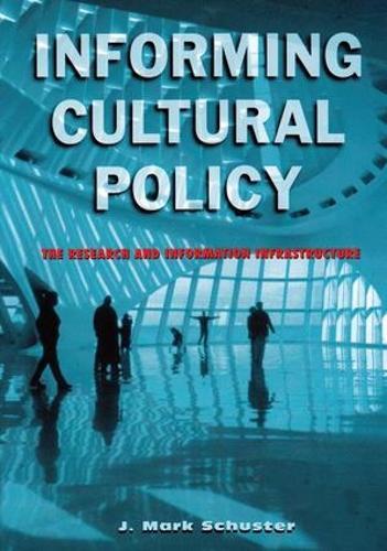 Informing Cultural Policy: The Information and Research Infrastructure