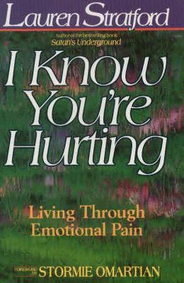 I Know You're Hurting: Living Through Emotional Pain