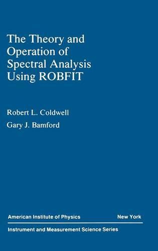 The Theory and Operation of Spectral Analysis: Using ROBFIT