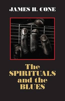 The Spirituals and the Blues: An Interpretation
