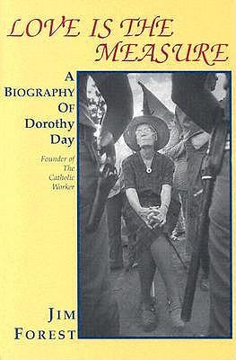 Love is the Measure: Biography of Dorothy Day