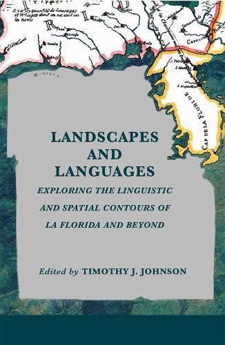 Landscapes and Languages: Exploring the Linguistic and Spatial Contours of La Florida and Beyond