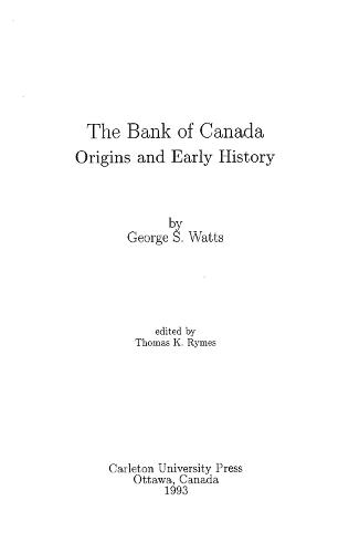 Bank of Canada/La Banque Du Canada: Origines Et Premieres Annees/Origins and Early History