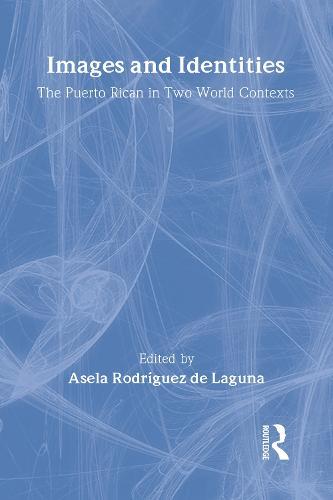 Images and Identities: Puerto Rican in Two World Contexts