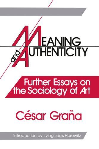 Meaning and Authenticity: Further Works in the Sociology of Art