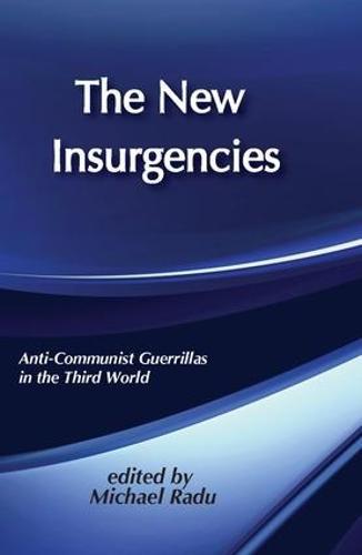 The New Insurgencies: Anti-communist Guerrillas in the Third World