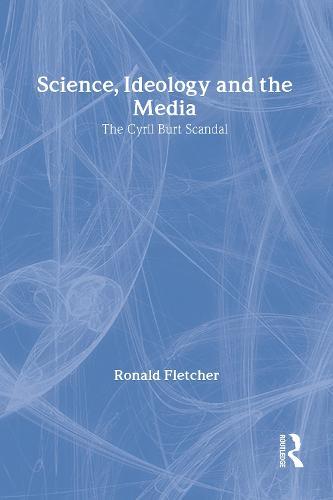 Science, Ideology, and the Media: Cyril Burt Scandal