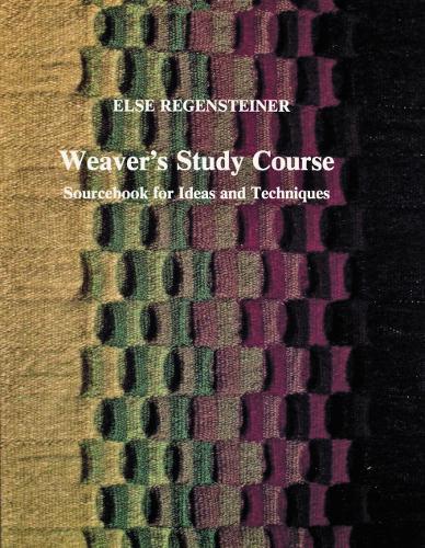 Weaver’s Study Course: Sourcebook for Ideas and Techniques