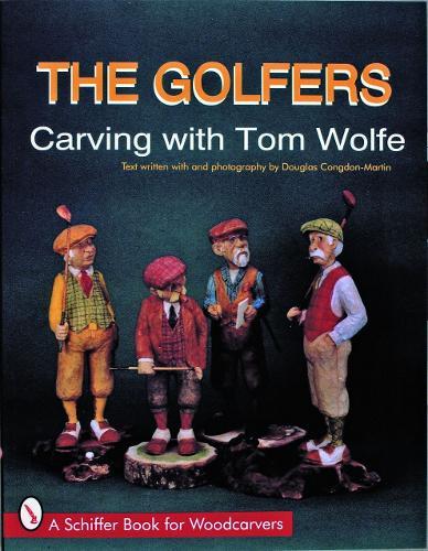 Golfers: Carving  with Tom Wolfe