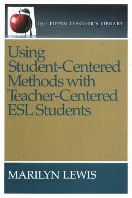 Using Student-Centered Methods with Teacher-Centered ESL Students