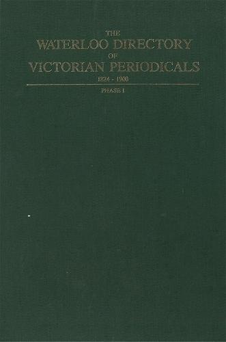 The Waterloo Directory of Victorian Periodicals: 1824-1900, Phase 1