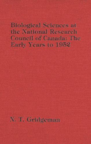 Biological Sciences at the National Research Council of Canada: The Early Years to 1952
