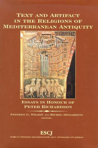 Text and Artifact in the Religions of Mediterranean Antiquity: Essays in Honour of Peter Richardson