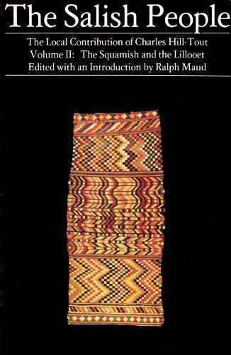 The Salish People: Volume II: The Squamish and the Lillooet