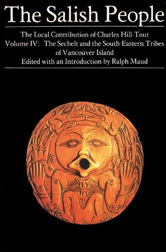 The Salish People: Volume IV: The Sechelt and South-Eastern Tribes of Vancouver Island