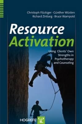Resource Activation: Using Clients' Own Strengths in Psychotherapy and Counseling