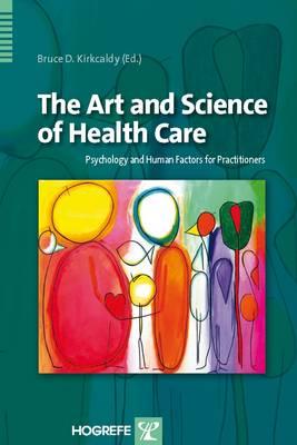 The Art and Science of Health Care: Psychology and Human Factors for Practitioners