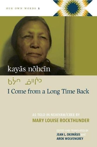 kayās nōhcīn / I Come from a Long Time Back