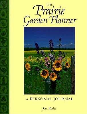 The Prairie Garden Planner: A Personal Journal