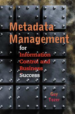 Metadata Management for Information Control and Business Success