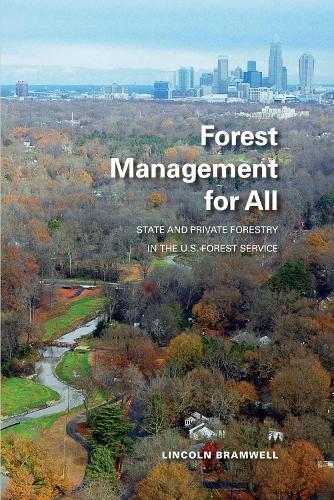 Forest Management for All: State and Private Forestry in the U.S. Forest Service