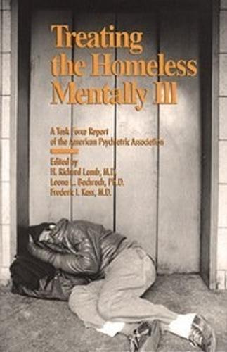 Treating the Homeless Mentally Ill: A Task Force Report of the American Psychiatric Association