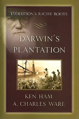 Darwin's Plantation: Evolution's Racist Roots