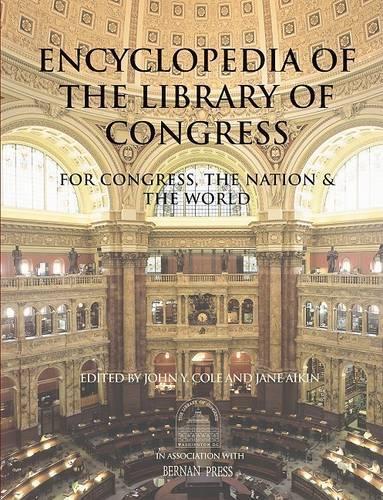 Encyclopedia of the Library of Congress: For Congress, The Nation & The World