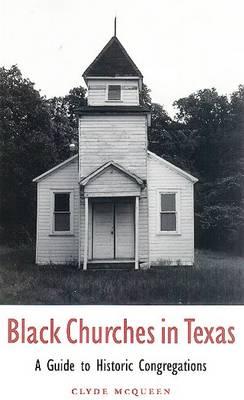 Black Churches in Texas: A Guide to Historic Congregations