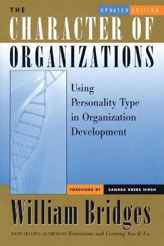 The Character of Organizations: Using Personality Type in Organization Development