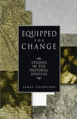 Equipped for Change: Studies in the Pastoral Epistles